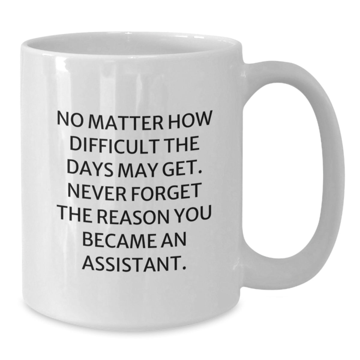 Funny Assistant Gifts, White Coffee Mugs, Birthday Unique Gifts from Friends, Family or Coworkers to Assistants, White Coffee Mug Quotes - Additional