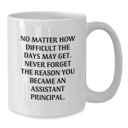 Funny Quotes for Assistant Principal Christmas Unique Gifts from Friends, White Coffee Mugs for Assistant Principals, Best White Coffee Mugs for Men - Additional
