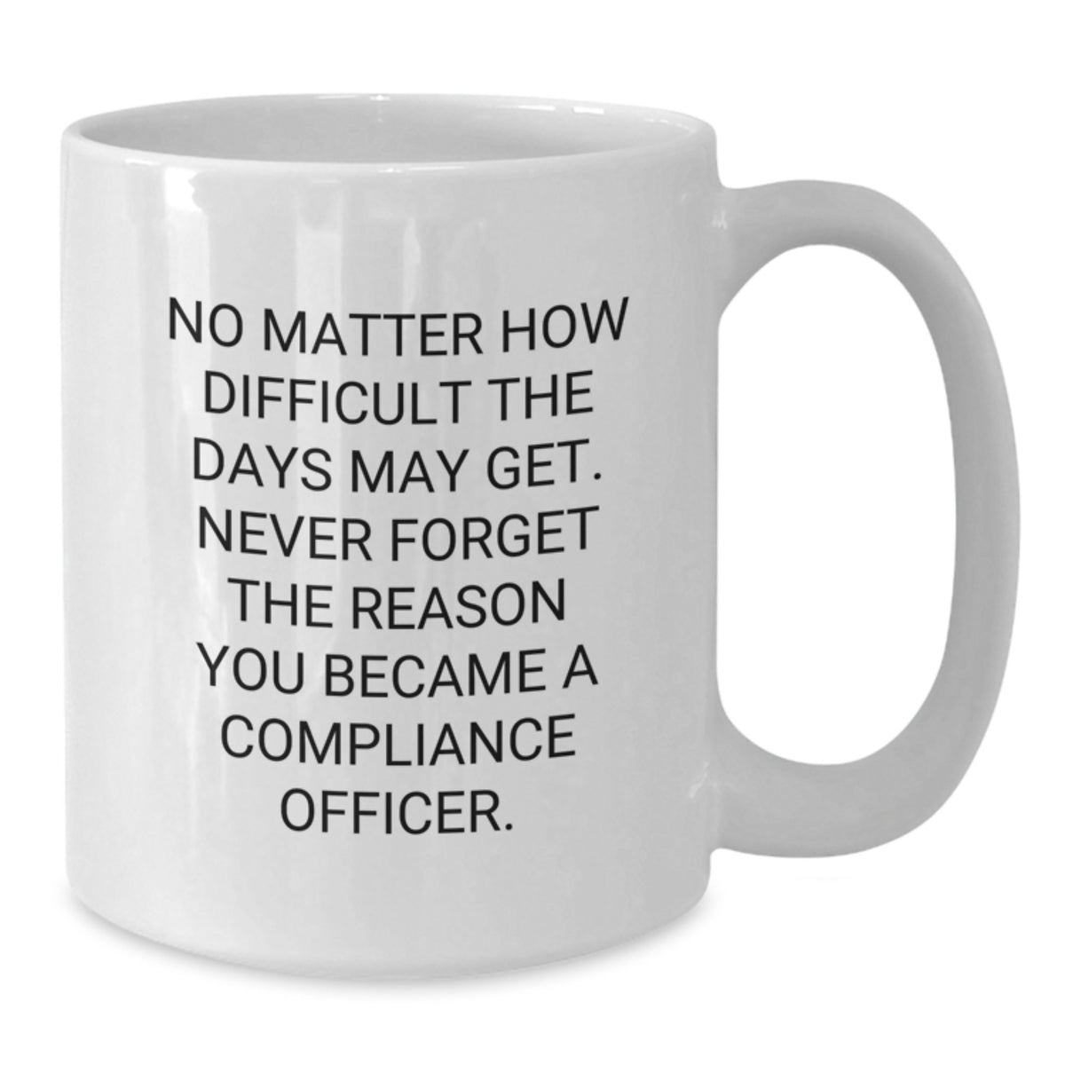 Funny Compliance Officer Gifts from Friends - White Coffee Mug - Valentine's Unique Gifts for Compliance Officers - Additional