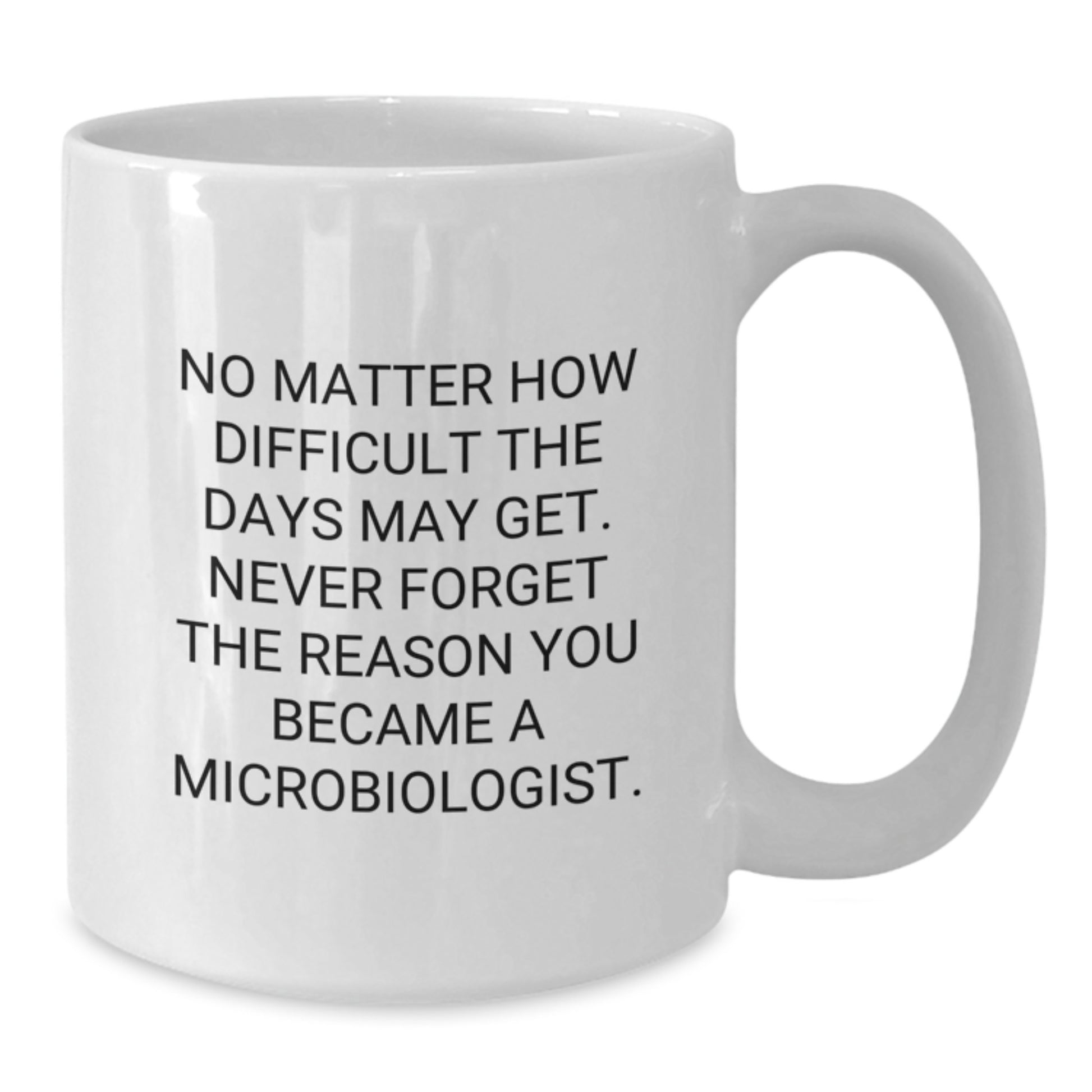 Funny Inspirational Gifts for Microbiologists, White Coffee Mug Christmas Unique Presents from Friends - Additional