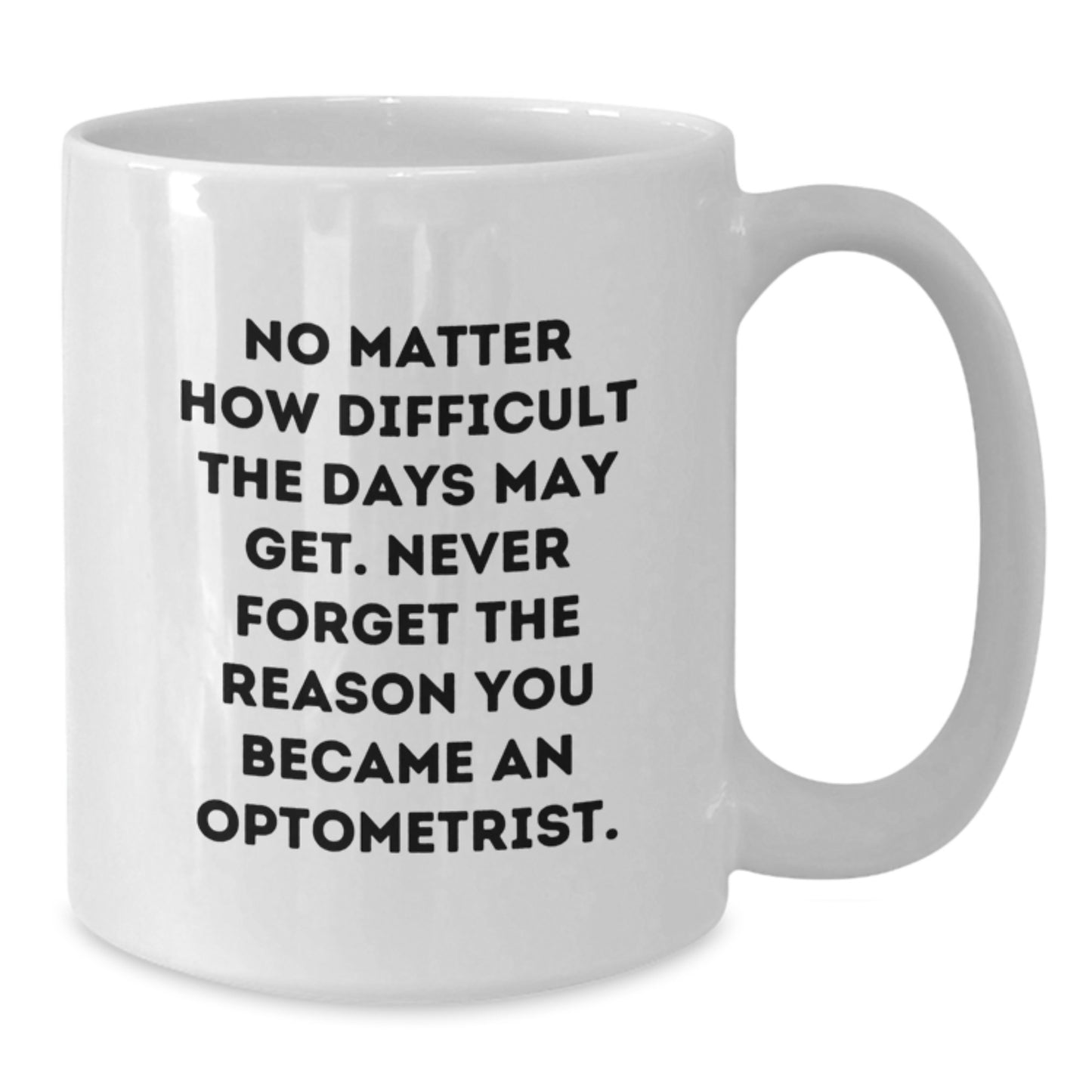 Gifts from Loved Ones, Funny Optometrist Quotes on White Coffee Mug, Unique Valentine's Gifts for Optometrist Friends - Additional