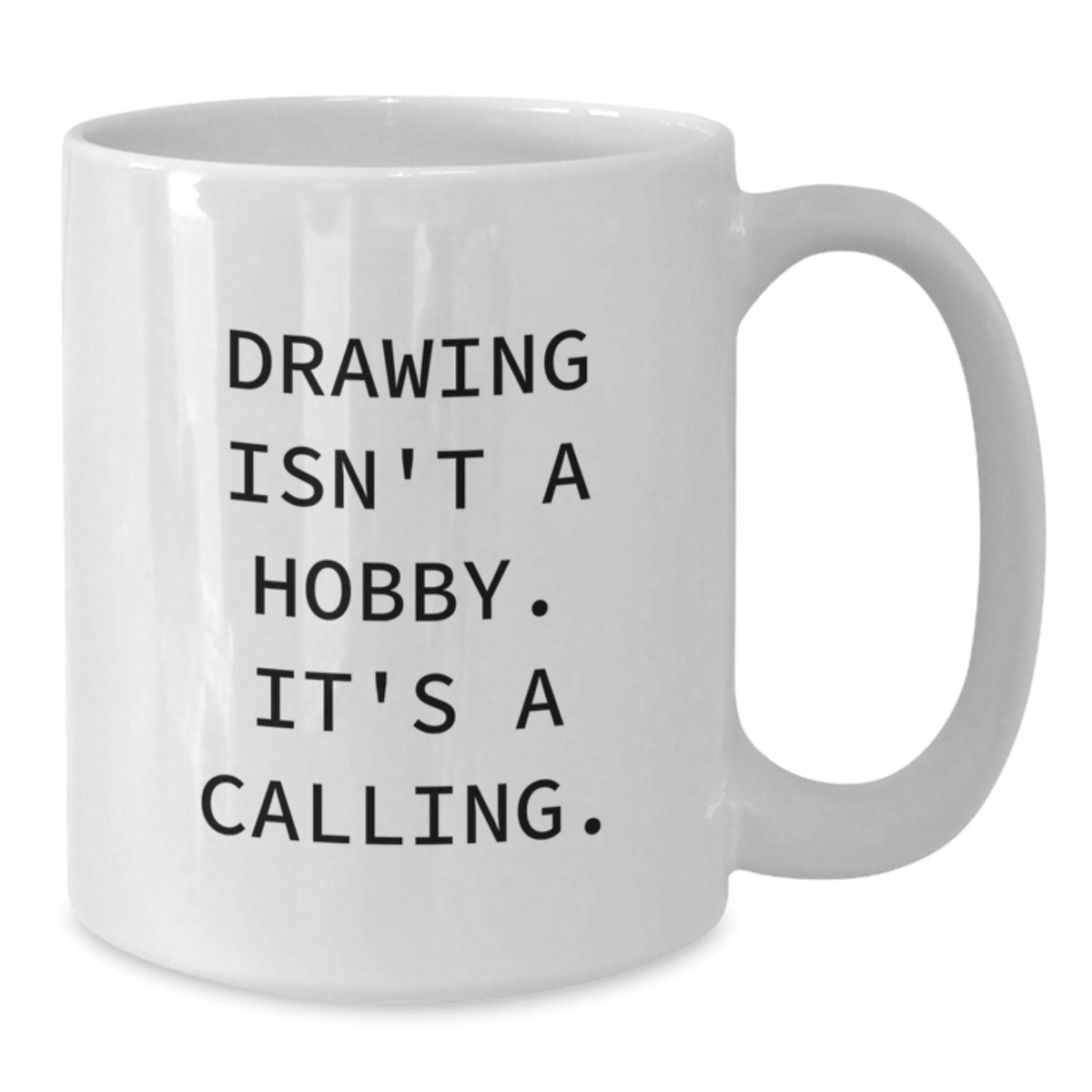 Funny Drawing Quote White Coffee Mug Gifts from Mom for Drawing Enthusiast on Mother's Day - Additional