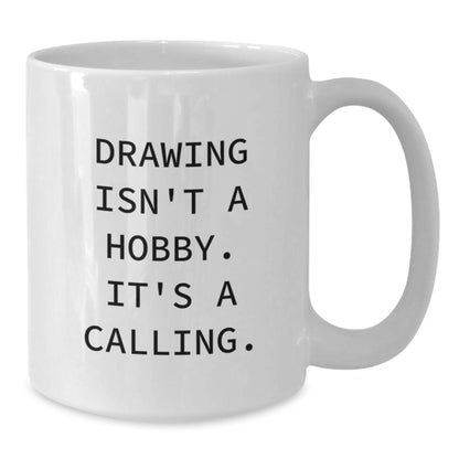 Funny Drawing Quote White Coffee Mug Gifts from Mom for Drawing Enthusiast on Mother's Day - Additional