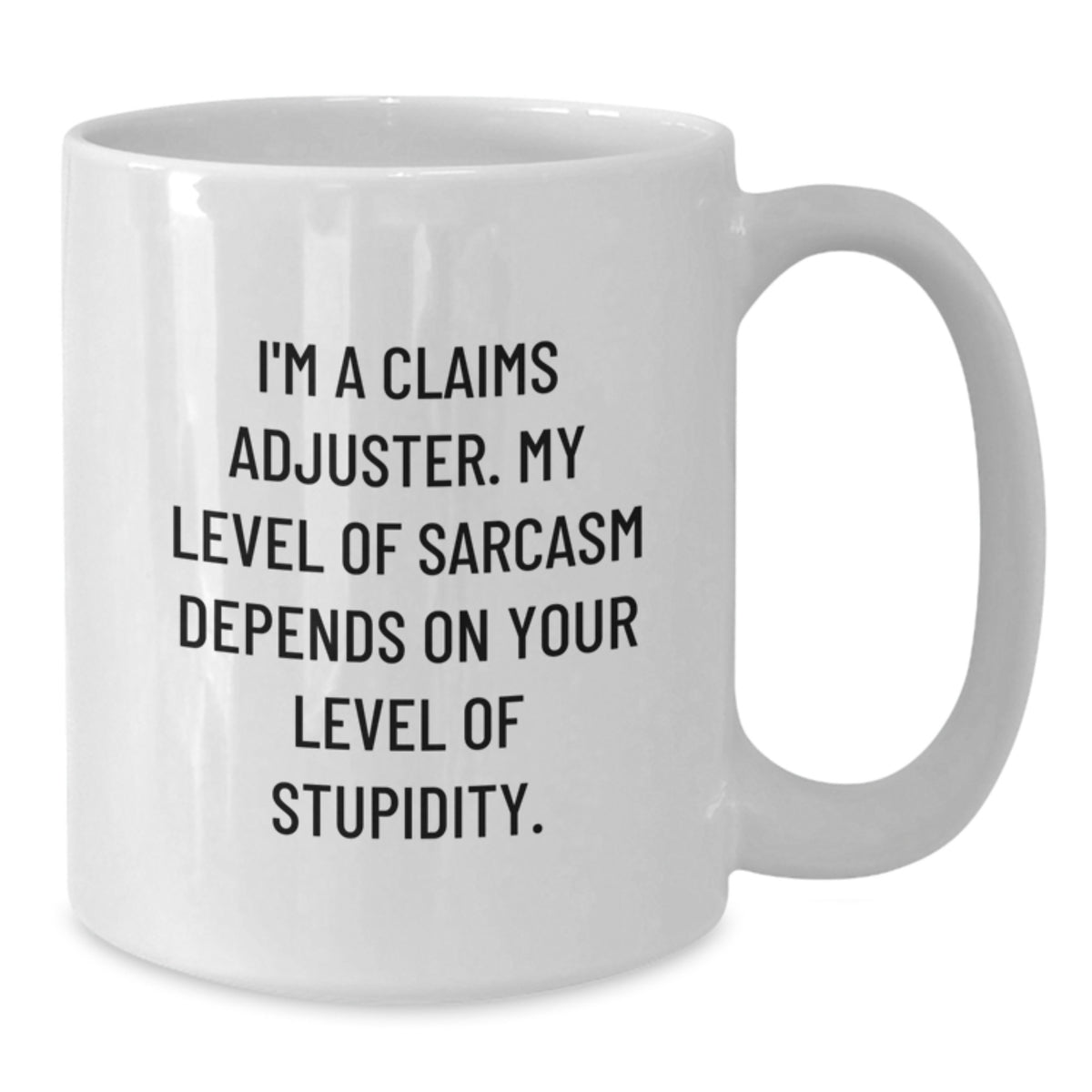Funny Claims Adjuster Gifts, Sarcasm Quotes, Birthday Unique Gifts from Friends for Claims Adjuster Men, White Coffee Mug - Additional