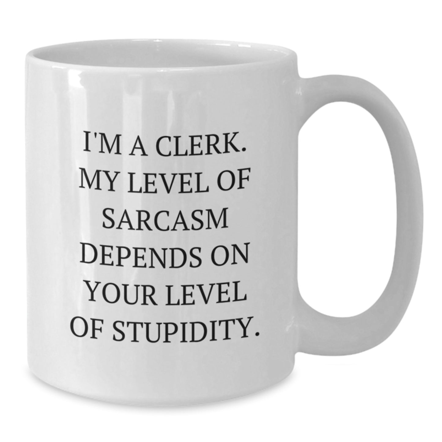 Funny Clerk White Coffee Mug Gifts from Men to Clerks on Valentine's - White Ceramic Mug with 11oz or 15oz Capacity, Perfect for Office Desk - Additional