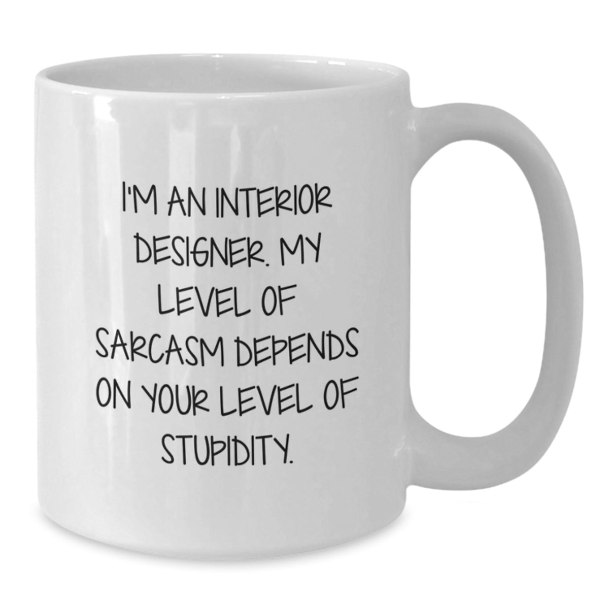 Interior Designer Gifts Funny Quote White Coffee Mug for Friends, Birthday Unique Gifts from Men, Women, Coworkers, or Family - Additional