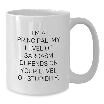Funny Principal Gifts for Men, White Coffee Mug with Sarcasm Quote - I'm A Principal, Gifts from Friends - Additional