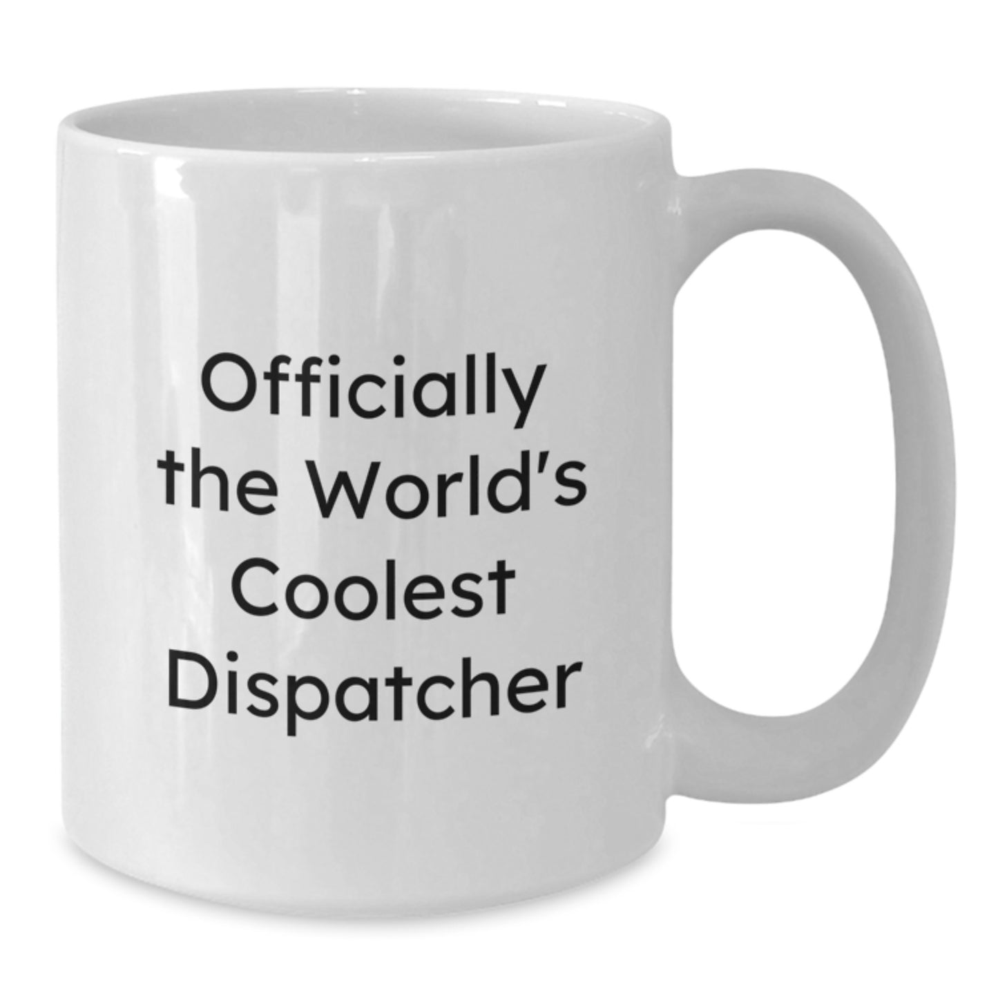 Dispatcher Gifts from Men - Officially The World's Coolest Dispatcher White Coffee Mug, Valentine's Unique Gifts for Dispatcher - Additional
