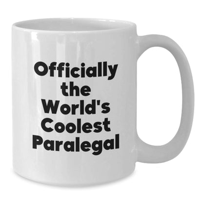 Funny Paralegal Gifts for Mom - Mother's Day Unique Gifts from Dad, White Coffee Mug, World's Coolest Paralegal Quote - Additional