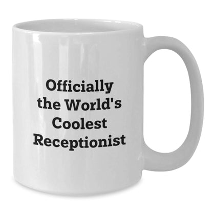 Funny Receptionist White Coffee Mugs, Gifts from Friends, Perfect for Receptionist Men, Unique Father's Day Unique Gifts - Additional