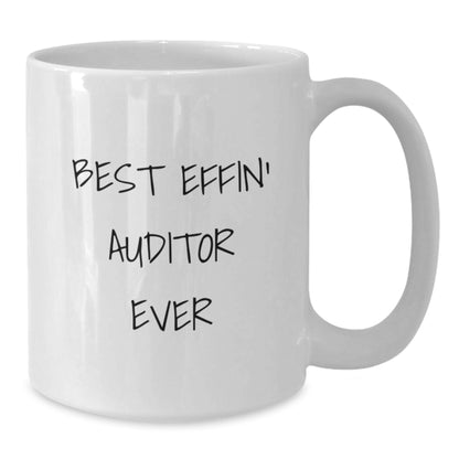Funny Quote Gifts from Friends to Family for Auditor Mom on Mother's Day - Best Effin' Auditor Ever White Coffee Mug - Additional