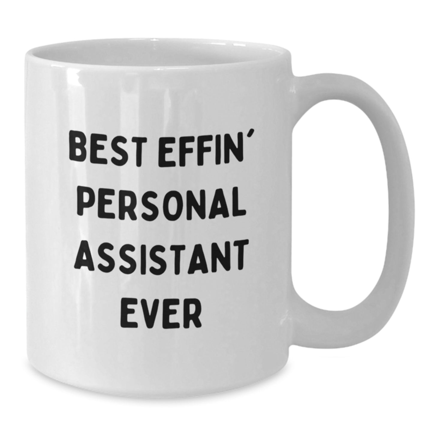 Funny Personal Assistant Gifts for Men from Friends - White Coffee Mug - 'Best Effin' Personal Assistant Ever' Birthday Unique - Additional