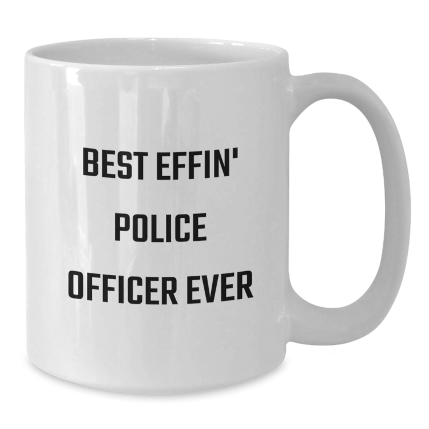 Funny Police Officer Gifts from Friends - Best Effin' Police Officer Ever White Coffee Mug for Valentine's Unique Gifts - Additional