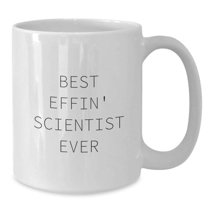 Funny Scientist Gifts for Mom, White Coffee Mug, Best Effin' Scientist Ever Quote, Scientist Mug, Unique Mother's Day Unique Gifts from Family - Additional
