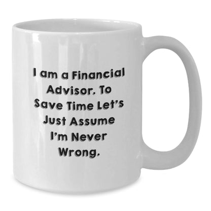 Funny Financial Advisor Gifts from Men for Father's Day Unique White Coffee Mug - Additional
