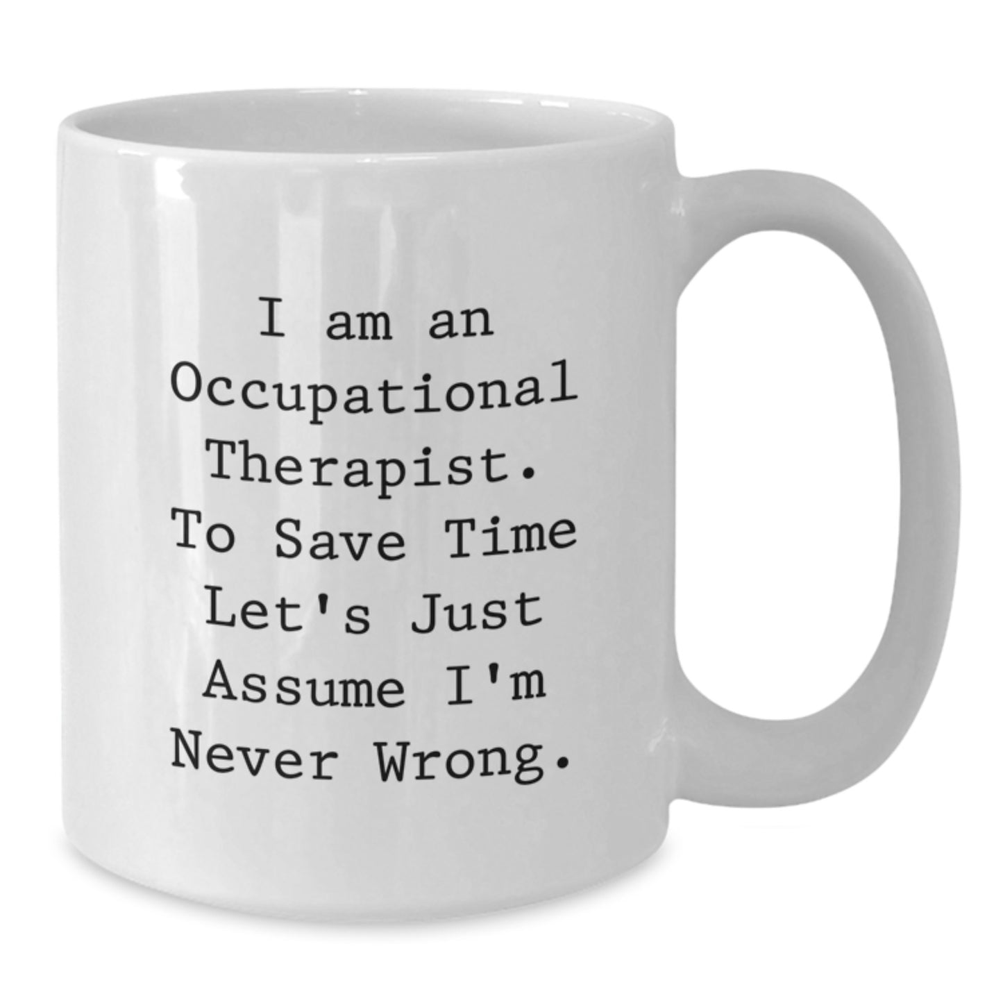 Funny Occupational Therapist Quote Gifts from Friends for Occupational Therapist Men White Coffee Mug - Additional