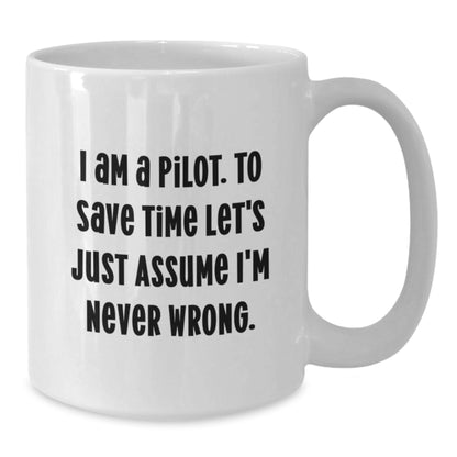 Funny Pilot Gifts for Men Friends - I Am A Pilot White Coffee Mug, Birthday Unique Gifts from Pilot Enthusiasts - Additional