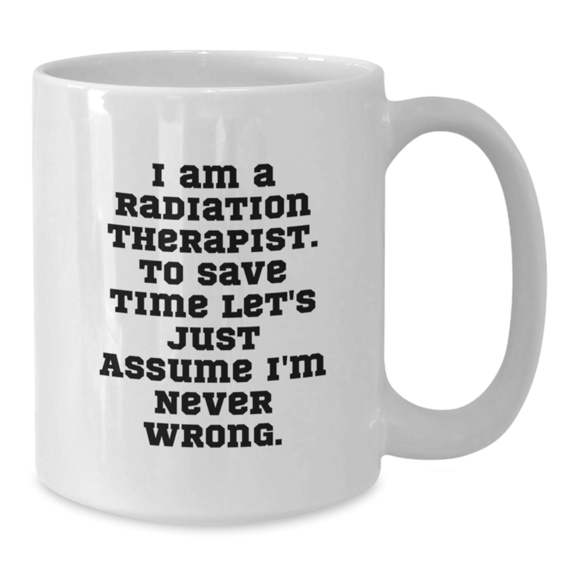 Funny Radiation Therapist White Coffee Mugs Gifts from Men or Women for Valentine's Unique - Additional