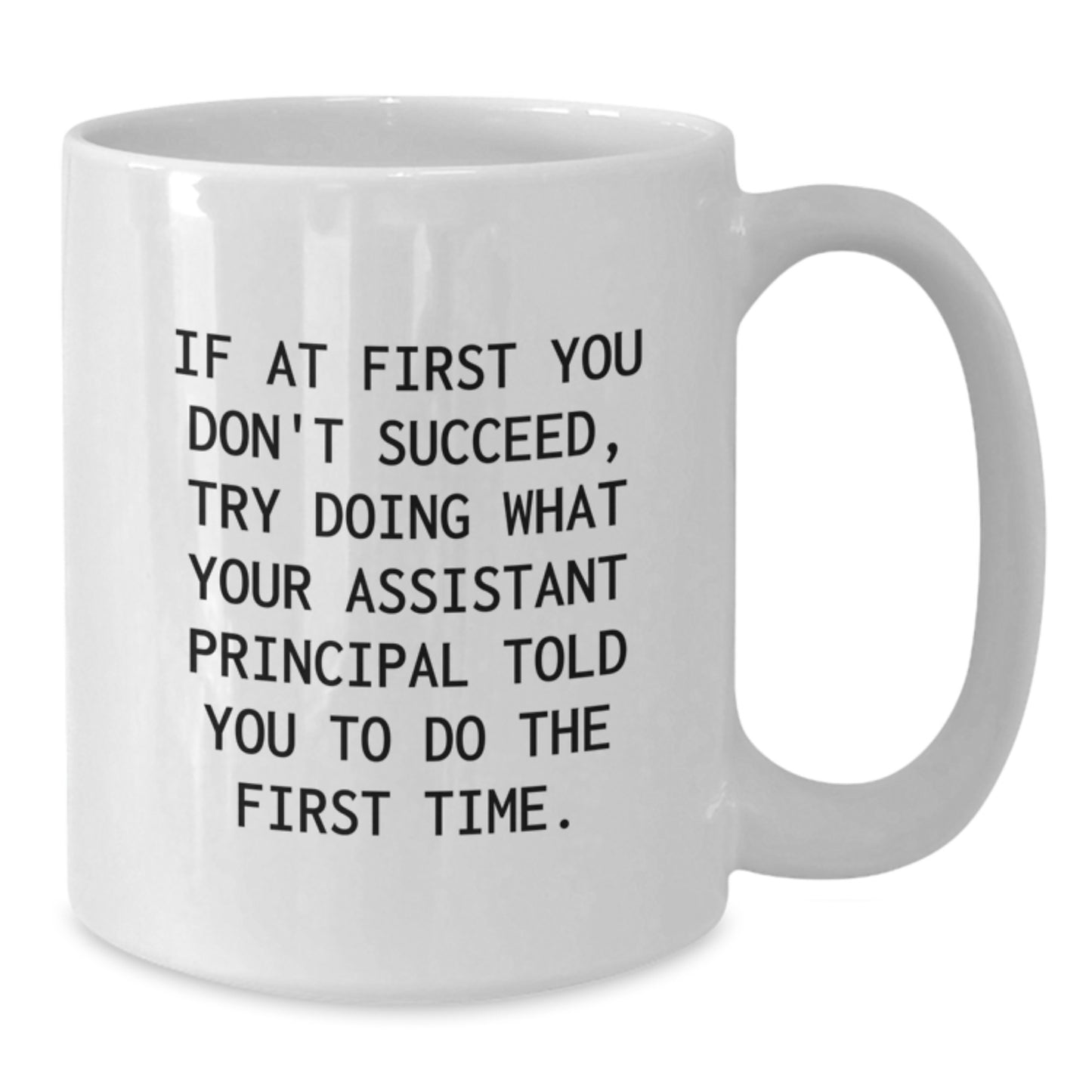 Funny Assistant Principal Graduation Unique Gifts from Family to Assistant Principal White Coffee Mug - Additional