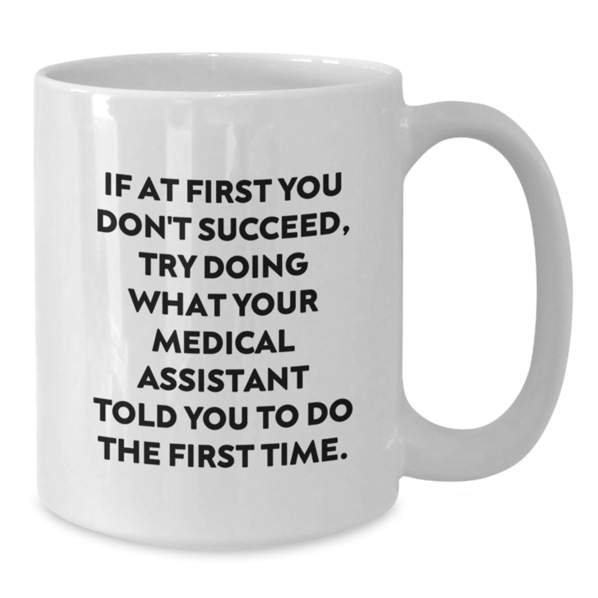 Funny Medical Assistant Gifts from Friends for Valentine's - White Coffee Mug - Additional