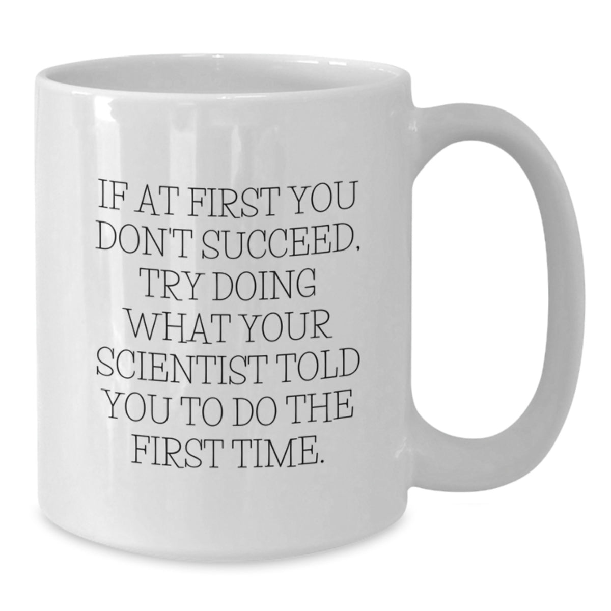 Funny Scientist White Coffee Mug Gifts from Men to Scientist Friends for Graduation - Additional