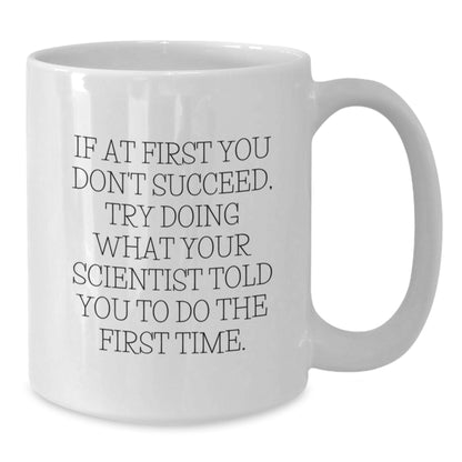 Funny Scientist White Coffee Mug Gifts from Men to Scientist Friends for Graduation - Additional