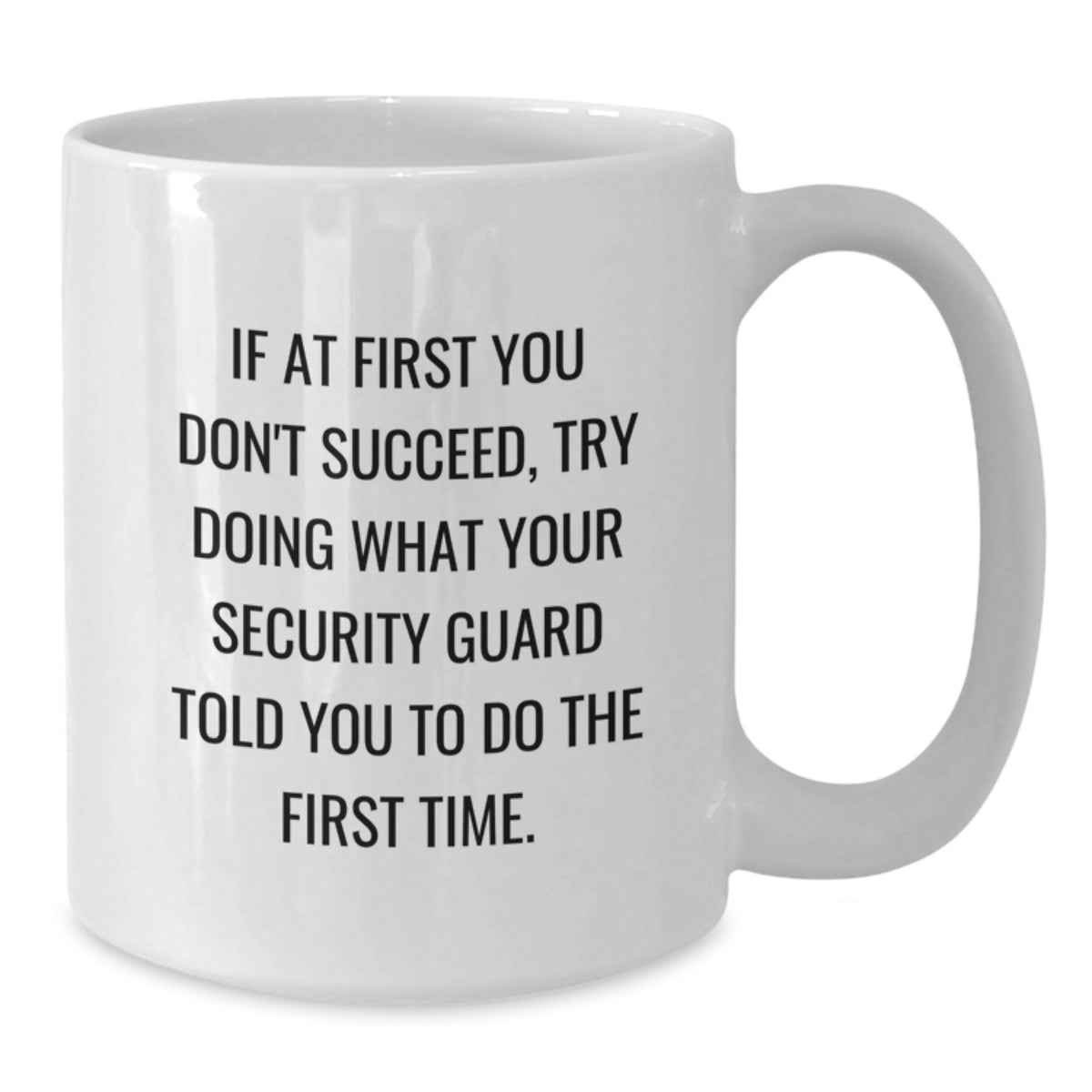Funny Security Guard Quote White Coffee Mug Gifts from Friends to Graduation Unique Gifts for Security Guard Men - Additional