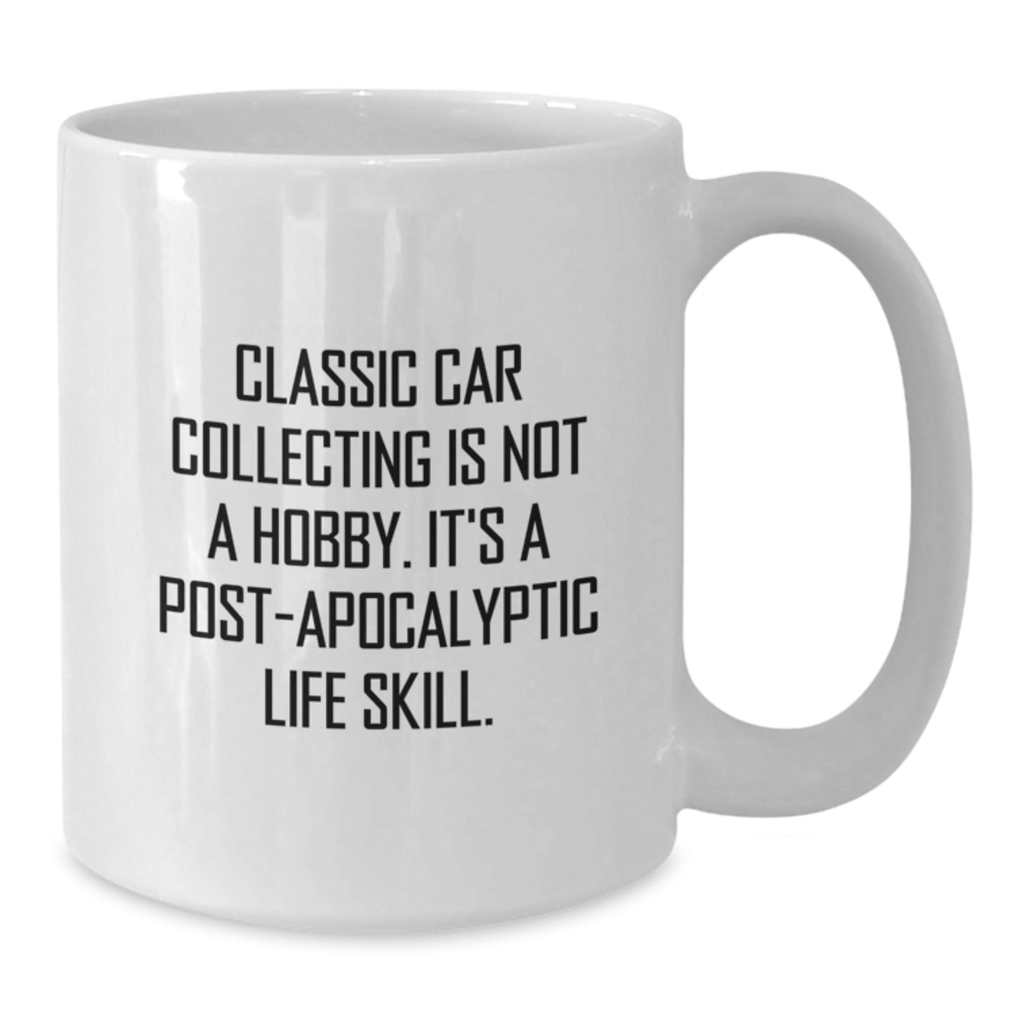Classic Car Collecting Gifts for Men - Funny Post-Apocalyptic Life Skill White Coffee Mug, Gifts from Friends, Unique Graduation Unique Gifts for Classic Car Enthusiasts - Additional
