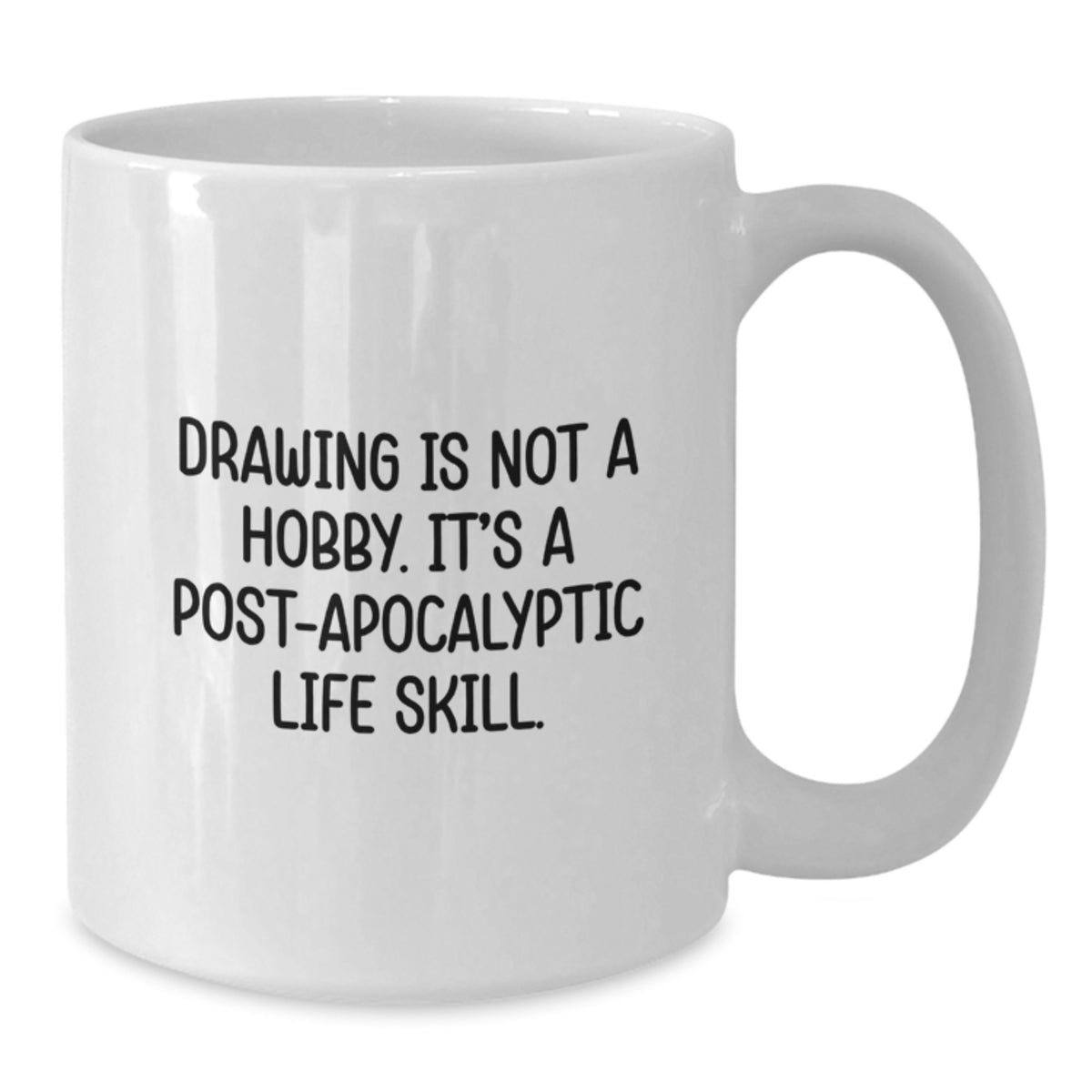Funny Drawing Is Not A Hobby Gifts from Friends for Graduation Unique White Coffee Mug, Inspirational Quote for Artist, 11oz or 15oz Ceramic Mug - Additional