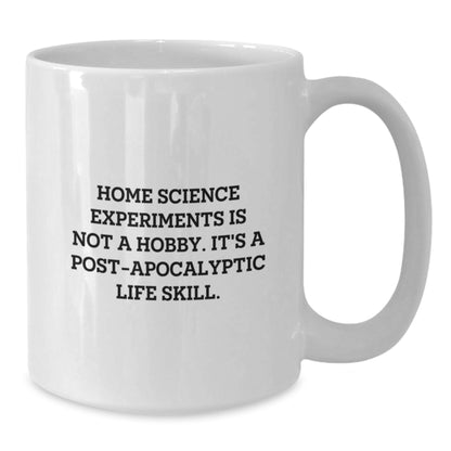 Funny Home Science Experiments Gifts for Men - Home Science Experiments Is Not A Hobby - White 15oz Ceramic Coffee Mug - Additional