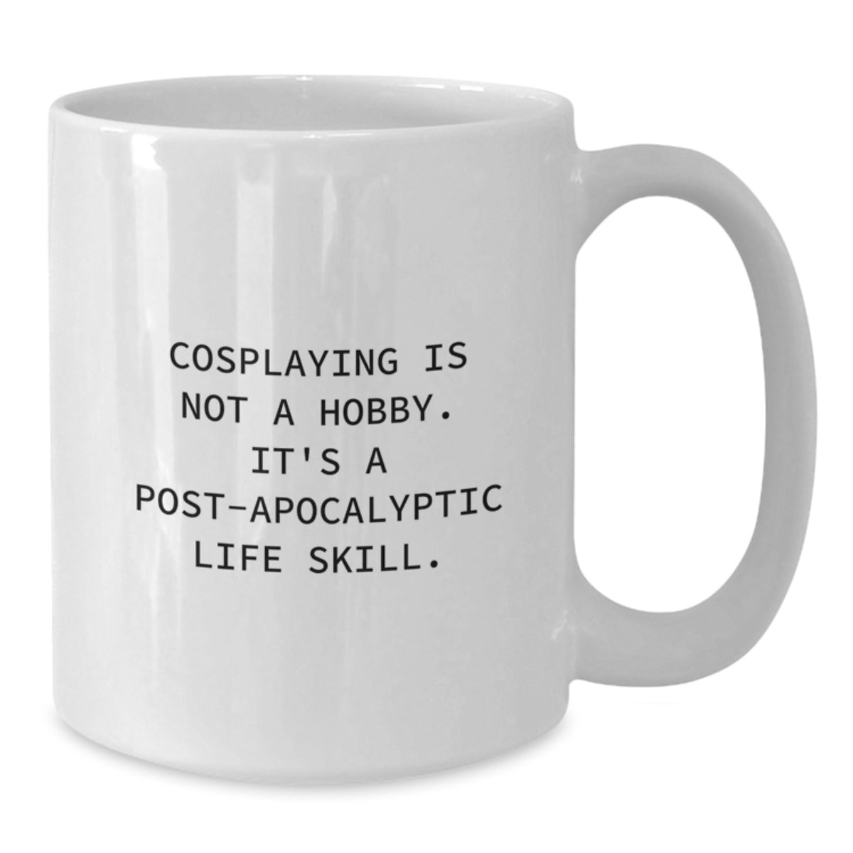 Funny Cosplaying Gifts for Friends - White Coffee Mug - 'Cosplaying Is Not A Hobby, It's A Skill' - Unique Graduation Gifts from Family - Additional