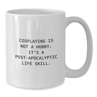 Funny Cosplaying Gifts for Friends - White Coffee Mug - 'Cosplaying Is Not A Hobby, It's A Skill' - Unique Graduation Gifts from Family - Additional