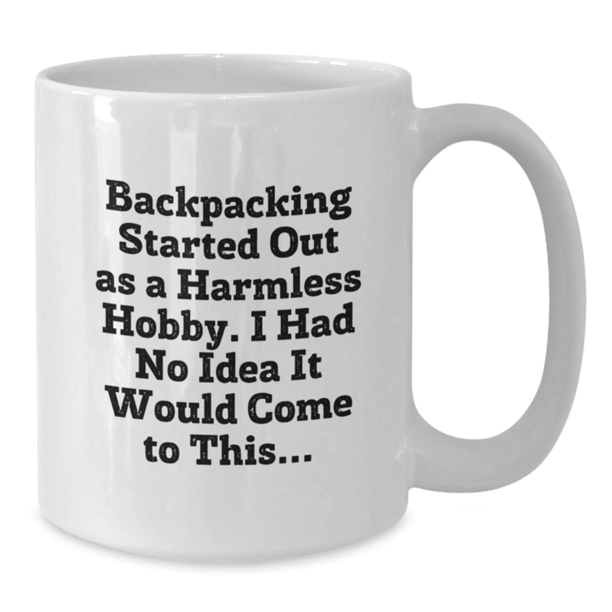 Funny Backpacking Quote White Coffee Mugs - Unique Gifts from Friends for Graduate Backpackers - Commemorate Your Adventures - Additional