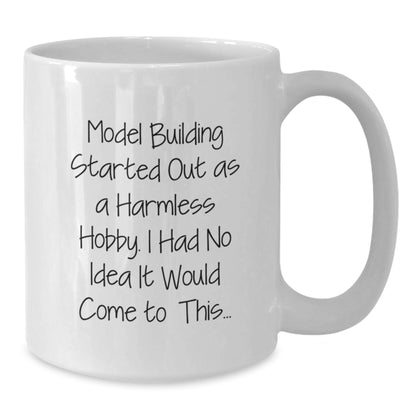 Funny Model Building Gifts for Men from Friends - Graduation Unique White Coffee Mugs with Model Building Started Out As A Harmless Hobby Quote - Additional