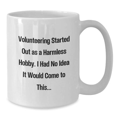 For Him Birthday Gift Keepsake Volunteering Started Out As A Harmless - Additional