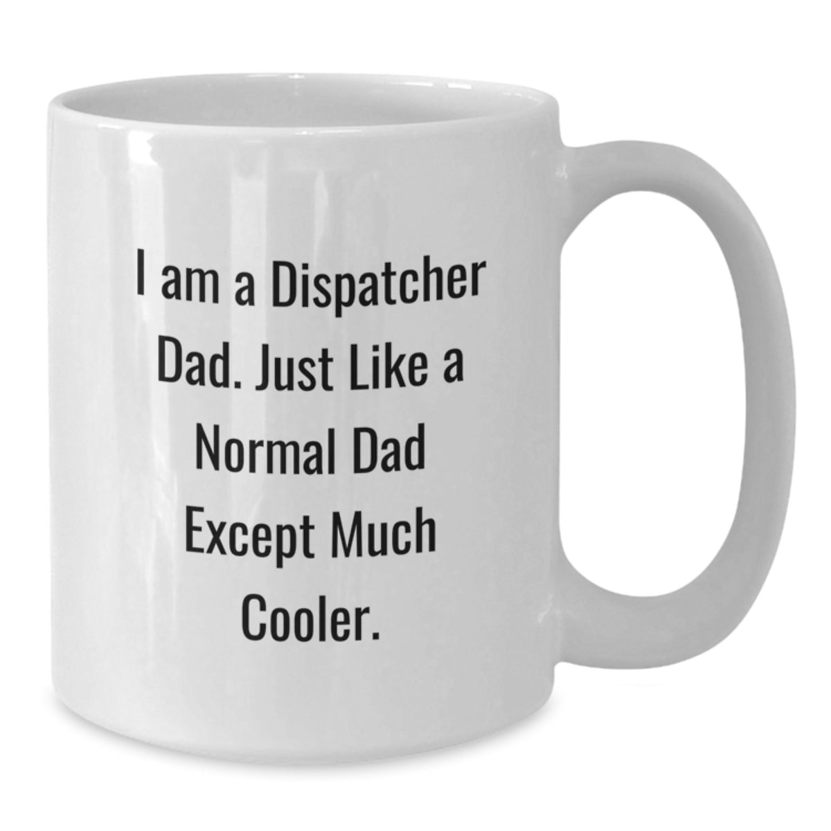 Dispatcher Dad Gifts, Funny White Coffee Mugs, Graduation Unique Gifts from Dad to Dispatcher - Additional