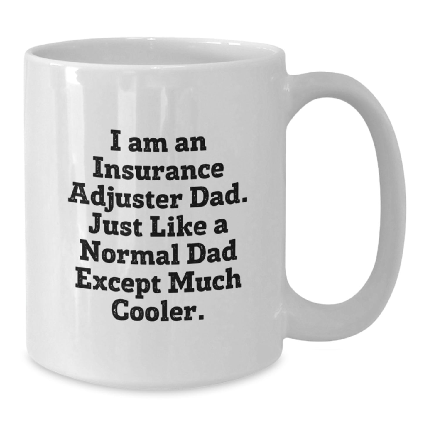 Insurance Adjuster Dad Keepsake Mug for Him Birthday Gift Ceramic 11oz - Additional