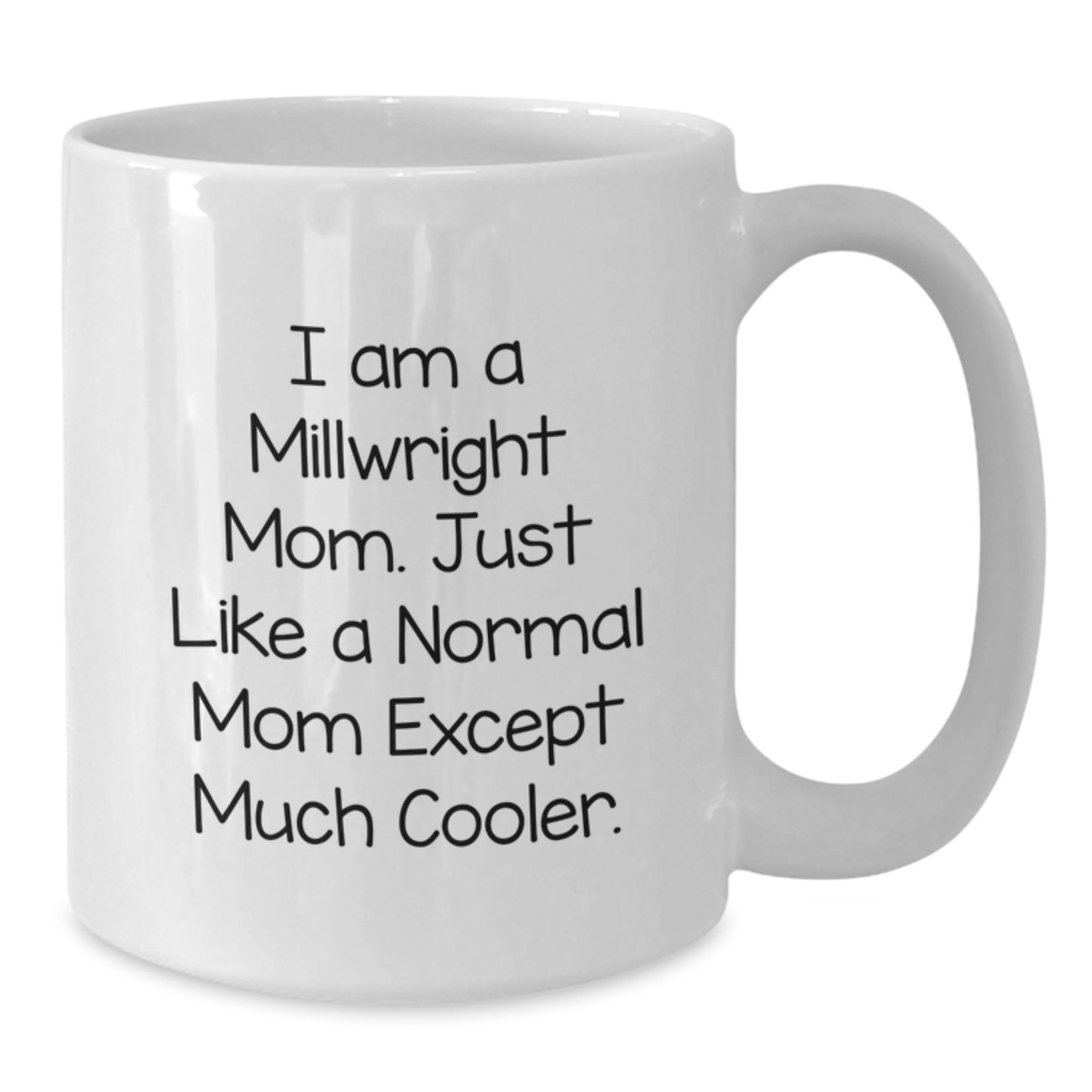 Birthday Gift for Her Millwright Mom Coffee Mug Present - Additional