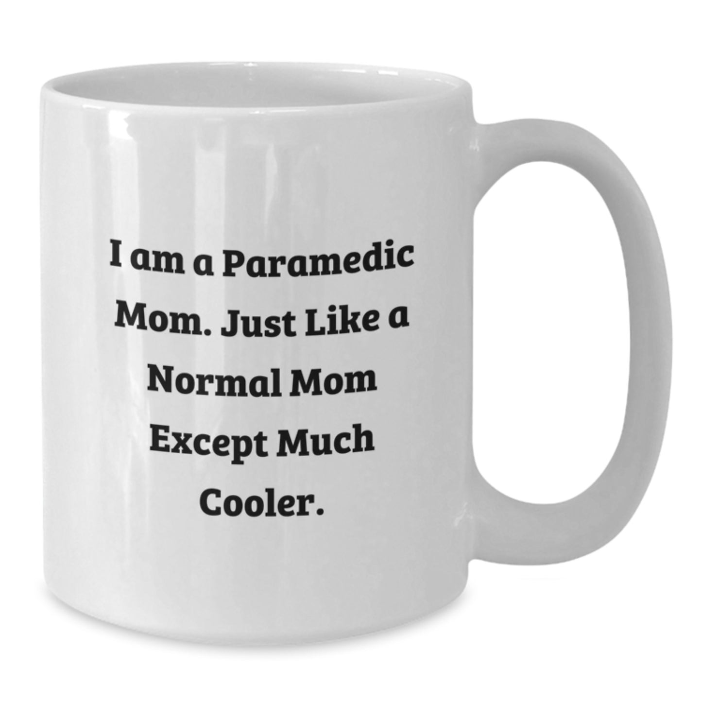 Paramedic Mom Keepsake Mug for Him Birthday Gift Ceramic 11oz Microwave - Additional
