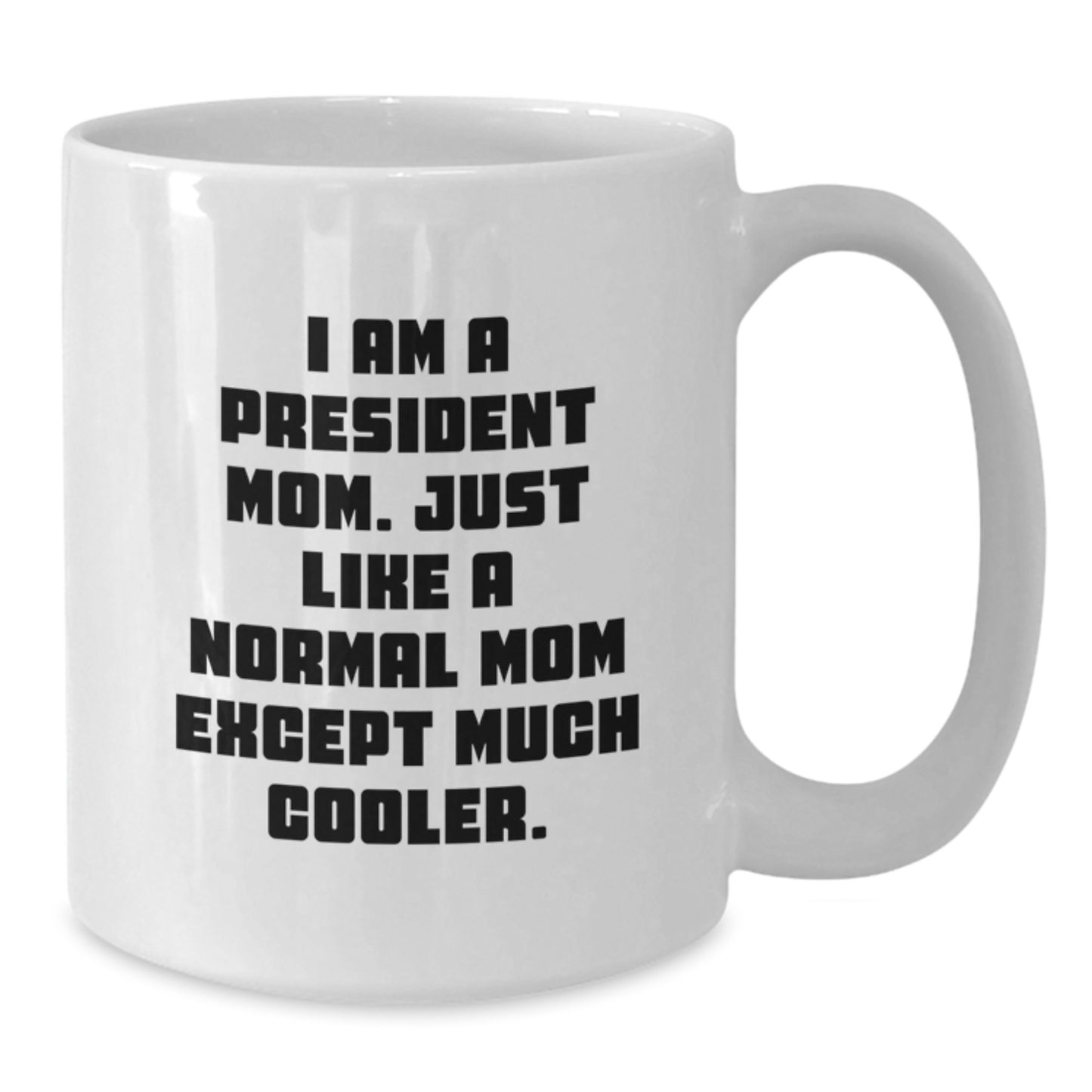 President Mom Keepsake Mug for Him Birthday Gift - Additional