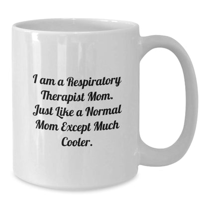 Funny Respiratory Therapist Mom White Coffee Mug, Inspirational Gifts for Respiratory Therapist Graduation, from Mom to Respiratory Therapist - Additional