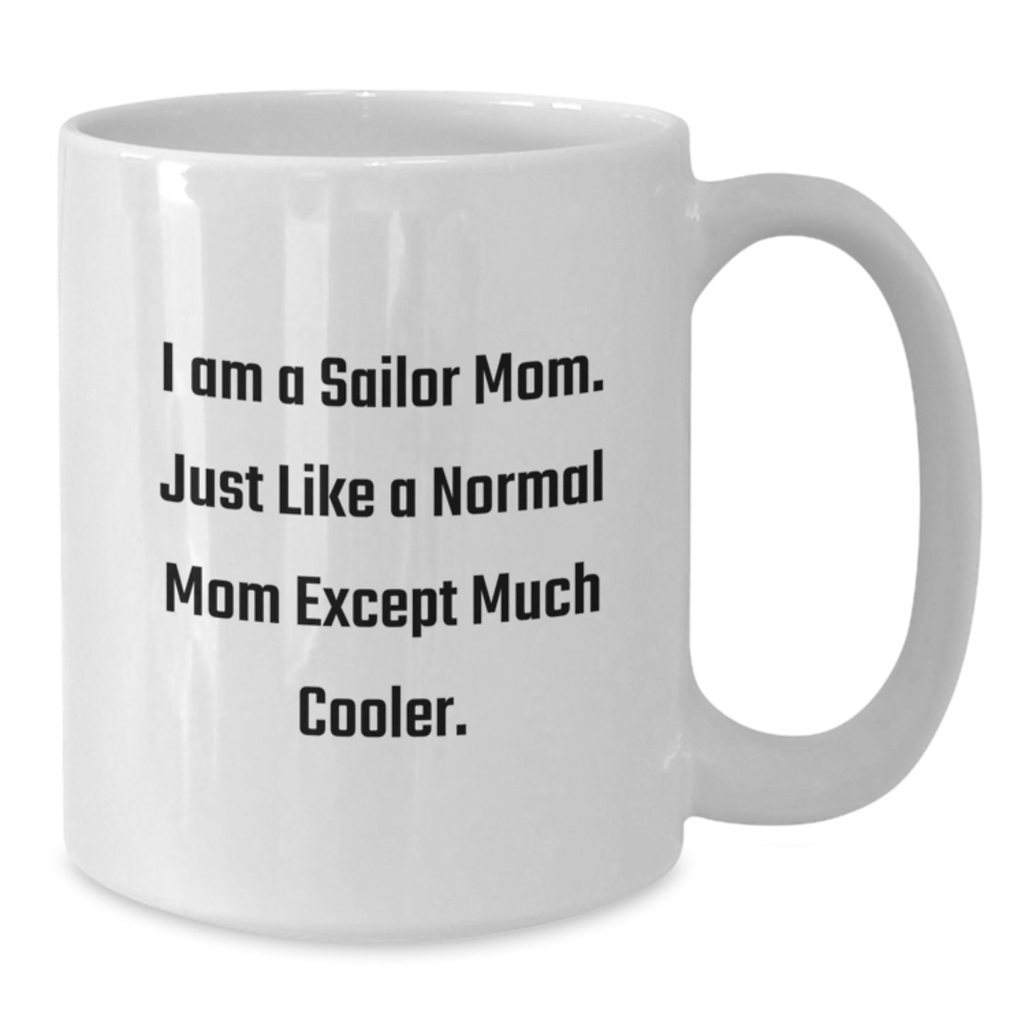 Sailor Mom Keepsake Mug for Him Birthday Gift White 11oz Ceramic - Additional