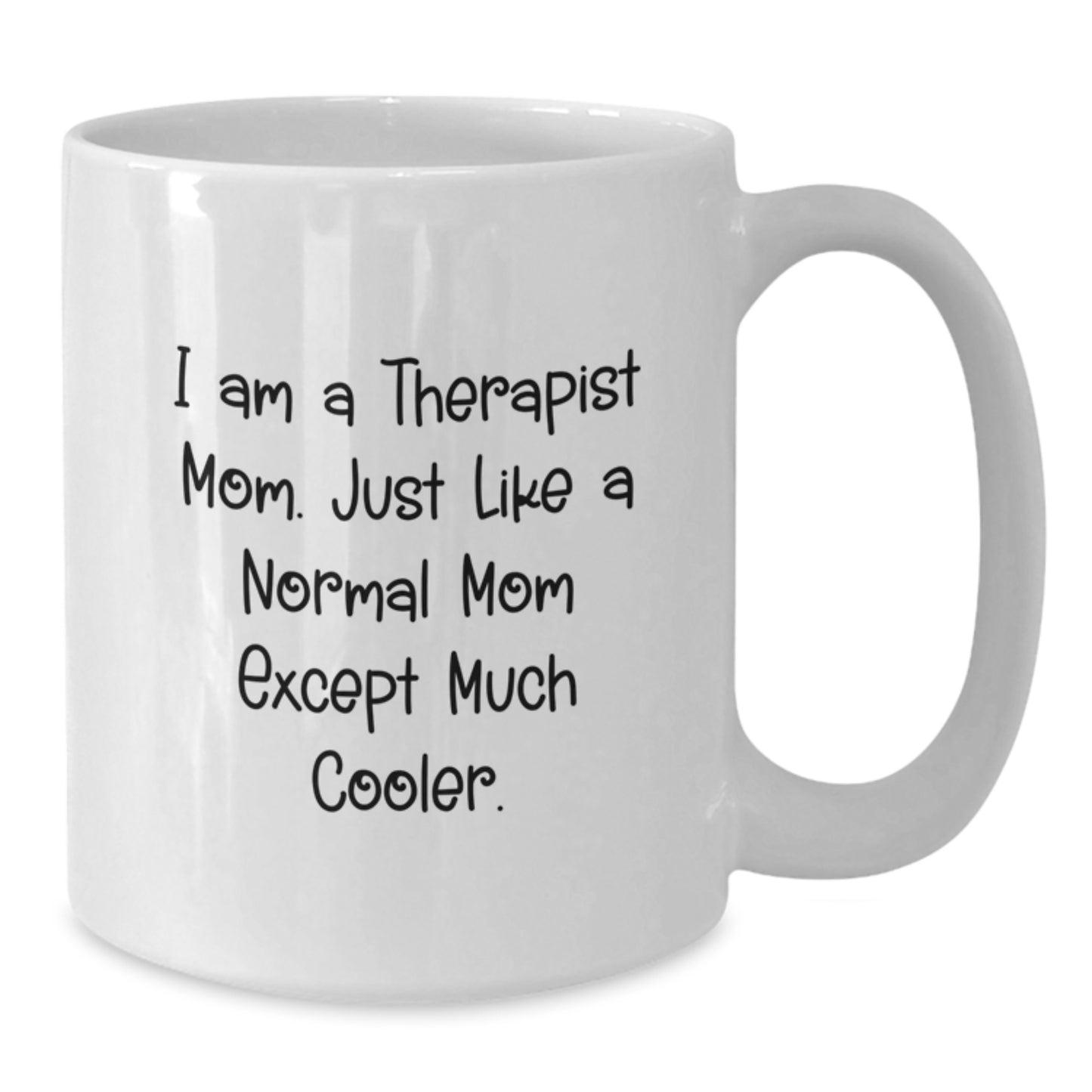 Therapist Mom Keepsake Mug for Him Birthday Gift - 11oz Ceramic Premium - Additional