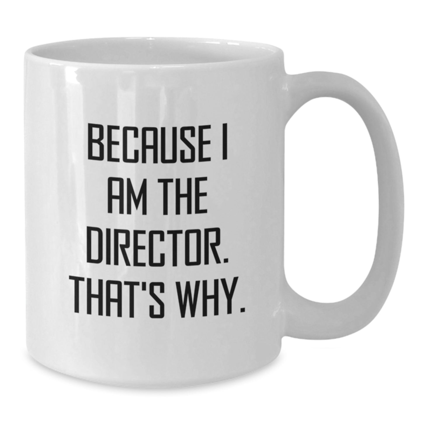 Director Gift for Him - Bold 'Because I Am The Director' Keepsake Coffee - Additional