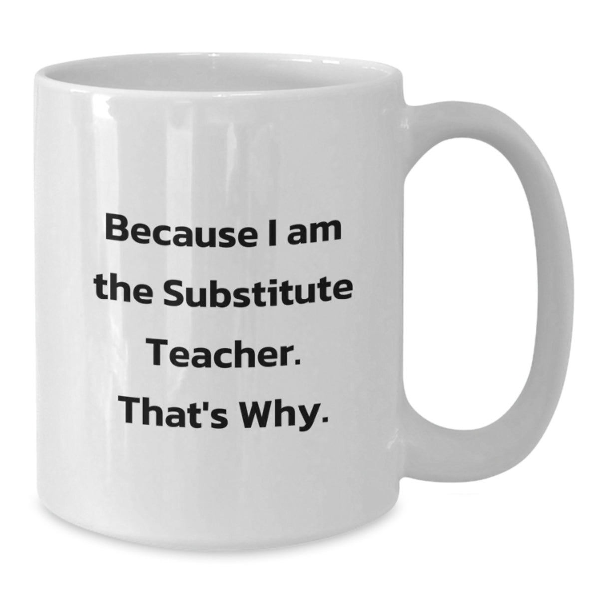 Substitute Teacher Keepsake Mug for Him White 11oz Birthday Gift - Additional