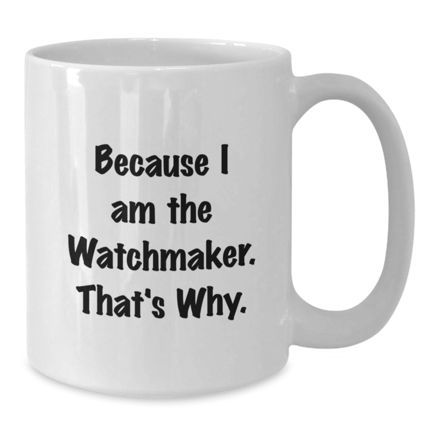 Funny Watchmaker Gifts for Men from Friends, Unique White Coffee Mug for Watchmaker Enthusiasts, Graduation Unique Gifts for Watchmaker - Additional