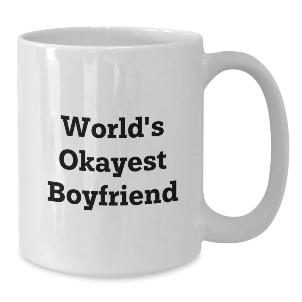 Boyfriend Gift Humorous Keepsake Mug for Him - World's Okayest Boyfriend - Additional