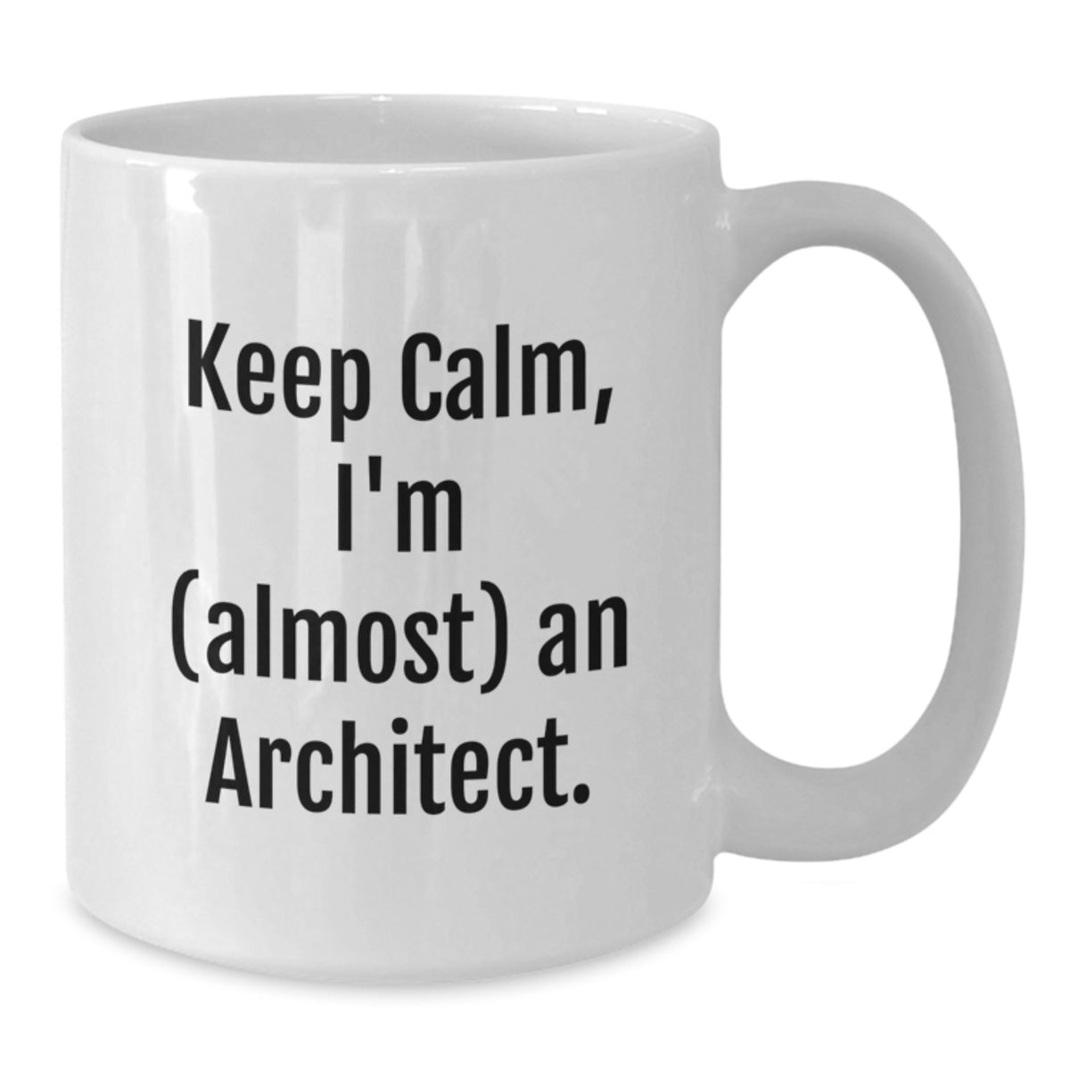 Architect Gift for Him - Keep Calm, I'm (Almost) An Architect Keepsake - Additional