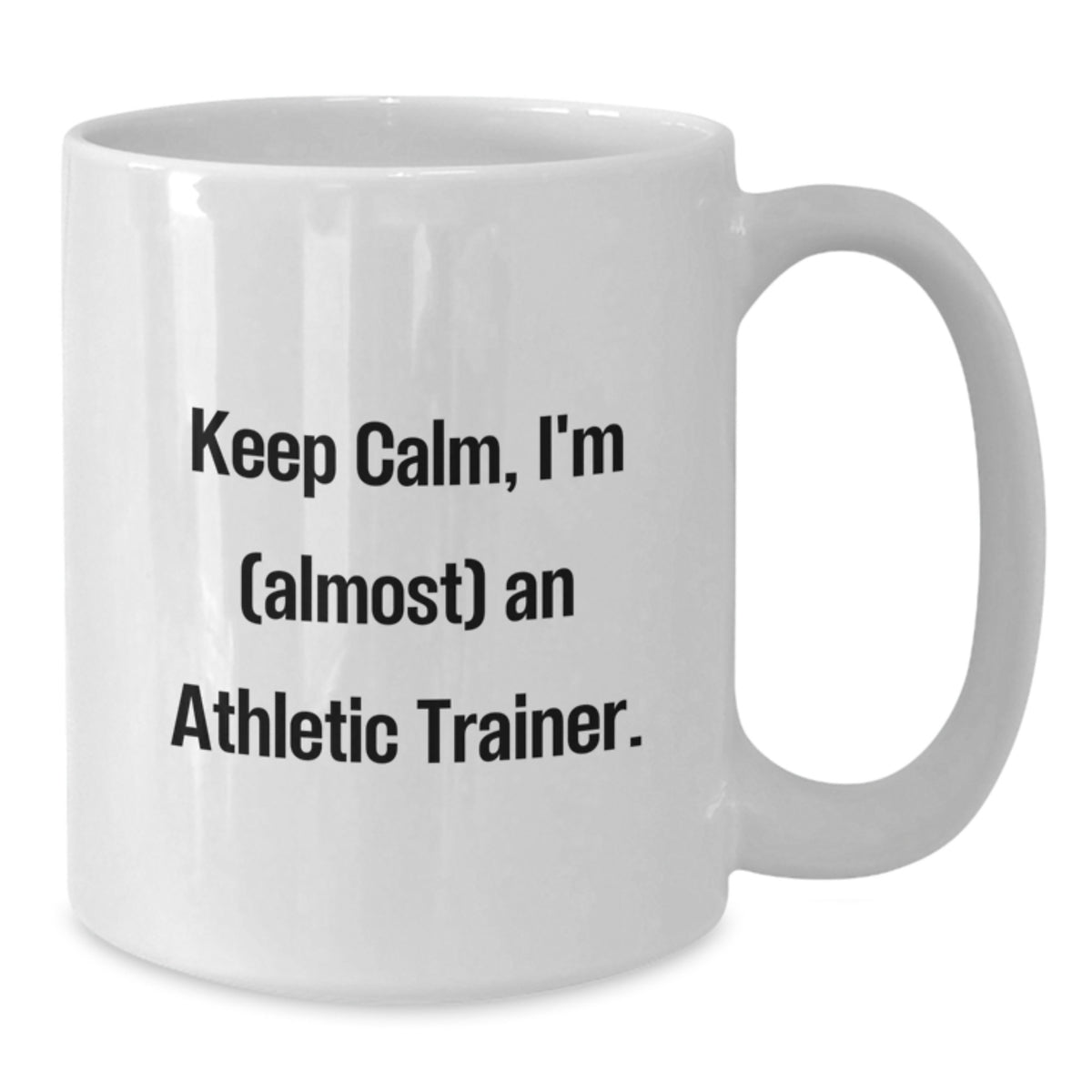 Athletic Trainer Keepsake Gift for Him - Keep Calm, I'm (Almost) An - Additional