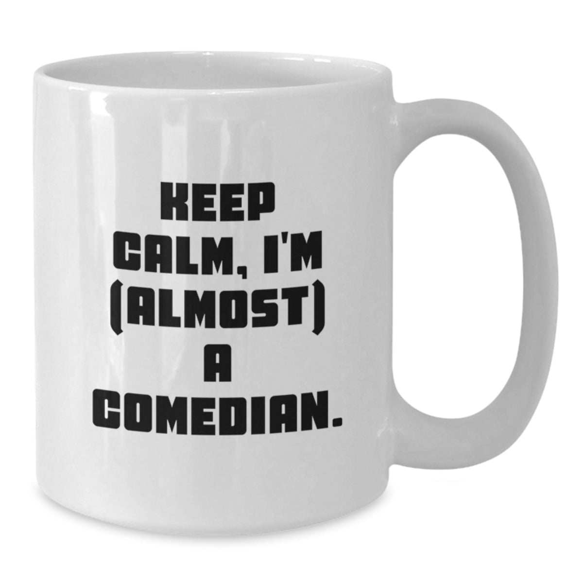 Christmas Gift for Her - Keep Calm, I'm (Almost) A Comedian Present - Additional